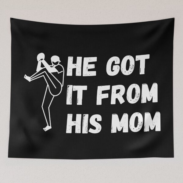 Item preview, He Got It From His Mom designed and sold by Zaibo.