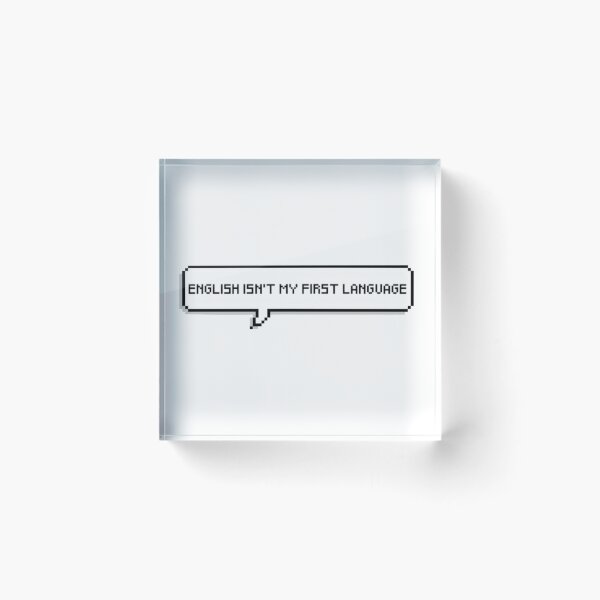 Item preview, English Isn't My First Language designed and sold by crownvictoria23.