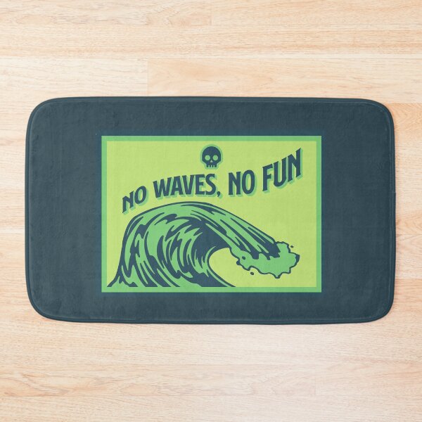 Item preview, No Waves, No Fun designed and sold by hashnan21.