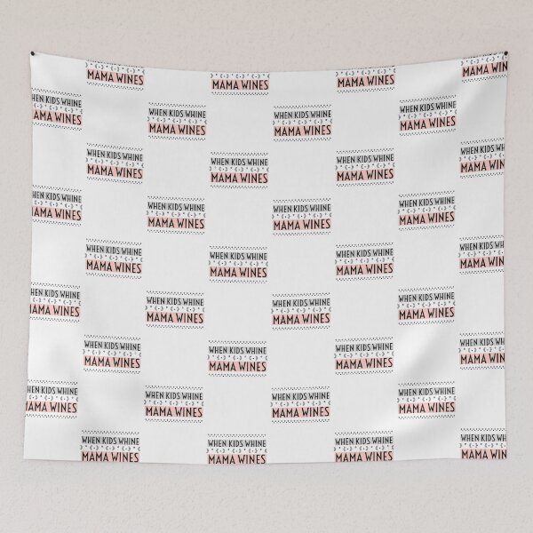 Item preview, When Kids Whine Mama Wines- White designed and sold by Designs By YL.