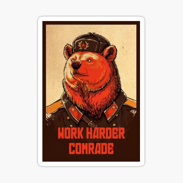 Work Harder Comrade Sticker