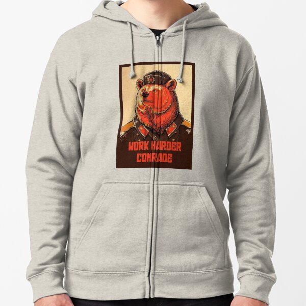 Work Harder Comrade Zipped Hoodie