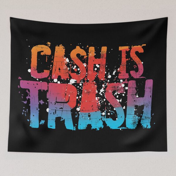 Item preview, Cash is trash - Working Class Statement designed and sold by RAWWR.