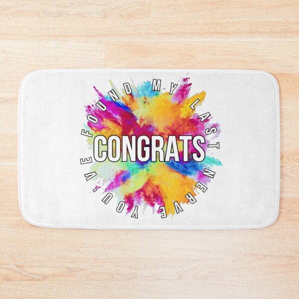 Item preview, Congrats! You've Found My Last Nerve designed and sold by Mercury's Space.