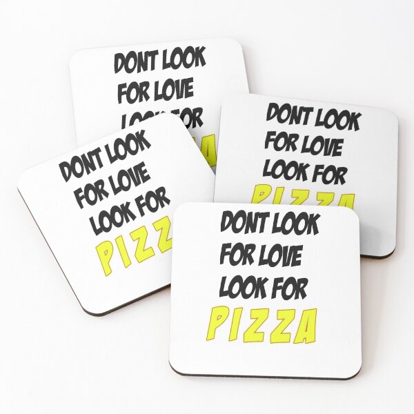 Item preview, Dont look for love look for pizza  designed and sold by jamwind.