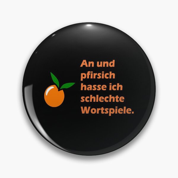 Item preview, An und pfirsich hasse ich schlechte Wortspiele designed and sold by NT99.