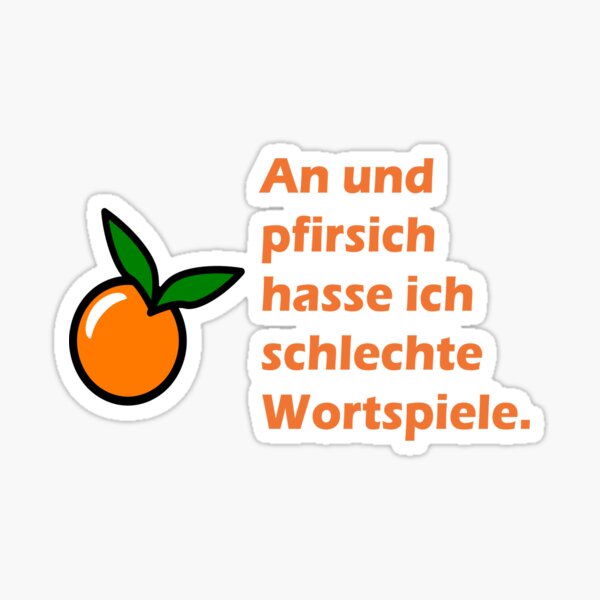 An und pfirsich hasse ich schlechte Wortspiele Sticker
