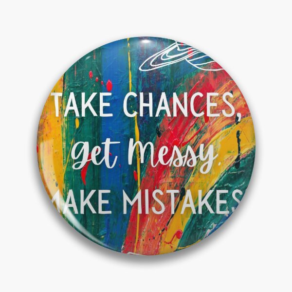 Item preview, Take chances, get messy, make mistakes! designed and sold by InkThinkArt.