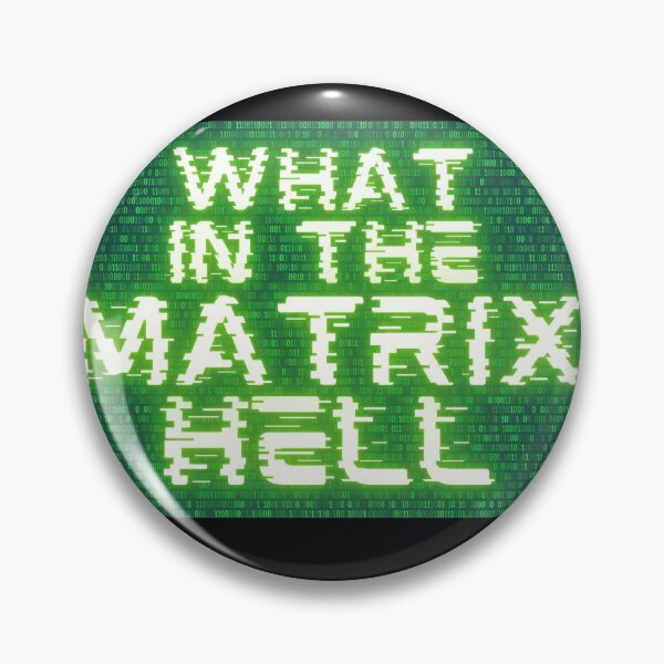 Item preview, What in the Matrix Hell designed and sold by Raymond Richard.