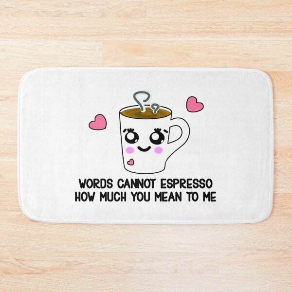 Item preview, Words Cannot Espresso How Much You Mean To Me Coffee Love designed and sold by Paulina Vanlife.
