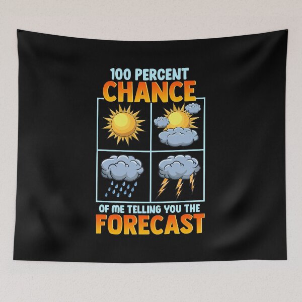 Item preview, Funny 100% Chance Of Me Telling You The Forecast designed and sold by perfectpresents.