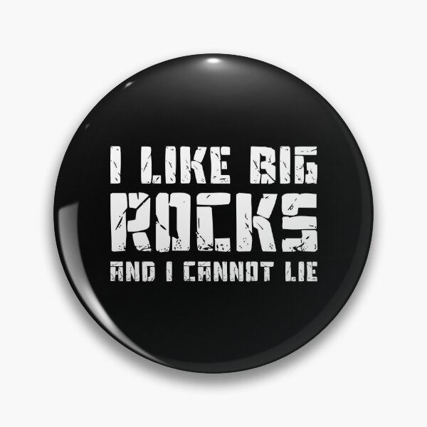 Item preview, I Like Big Rocks And I Cannot Lie designed and sold by T-shirt For You.