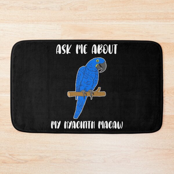 Item preview, Parrot Lover Ask Me About My Hyacinth Macaw product designed and sold by jakehughes2015.