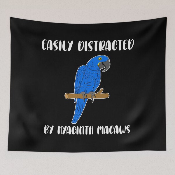 Item preview, Parrot Lover Easily Distracted By Hyacinth Macaws design designed and sold by jakehughes2015.