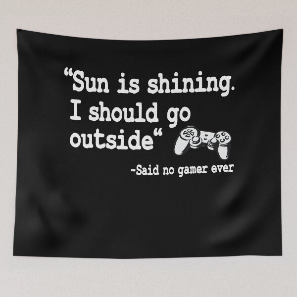 Item preview, Sun Is Shining Funny Gaming Quote Video Gamer Gift designed and sold by Stronzi.