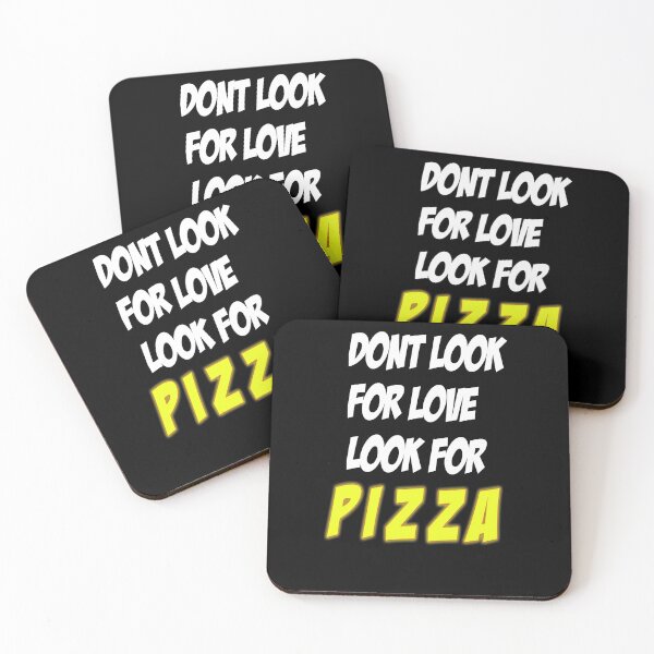 Item preview, Dont look for love look for pizza  designed and sold by jamwind.