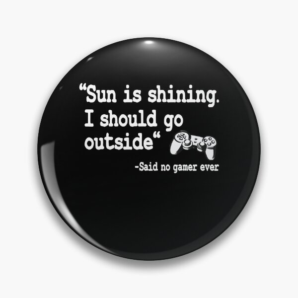 Item preview, Sun Is Shining Funny Gaming Quote Video Gamer Gift designed and sold by Stronzi.