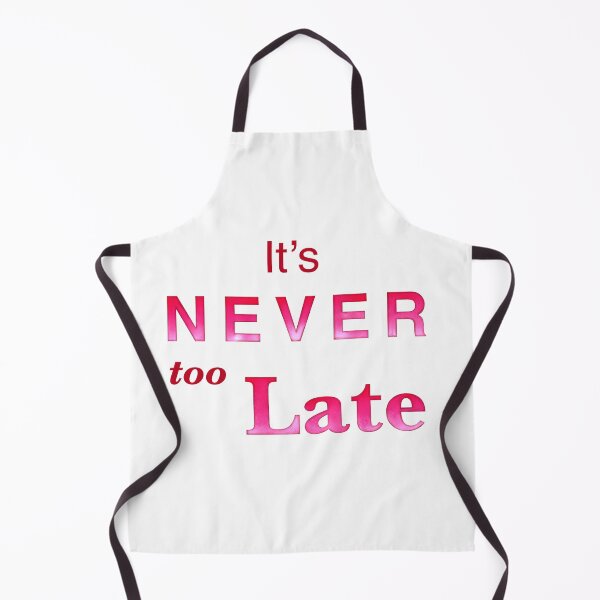 Item preview,  It’s Never too Late affirmation | Positivity gifts designed and sold by Lindsay Marie Patterns.