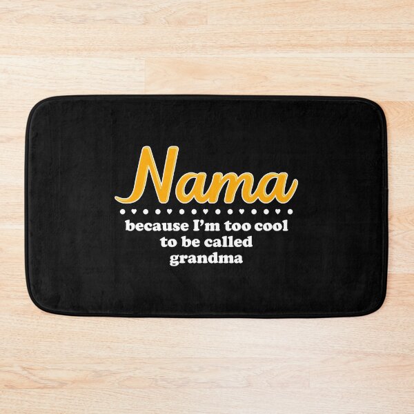 Item preview, Nama Too Cool To Be Grandma design designed and sold by jakehughes2015.