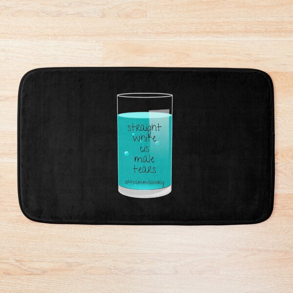 Item preview, I Drink Straight White Cis Male Tears designed and sold by Nathalie Aynié.