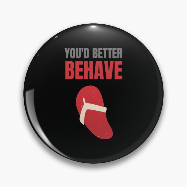 Item preview, You'd Better Behave Or You'll Get La Chancla designed and sold by Nathalie Aynié.