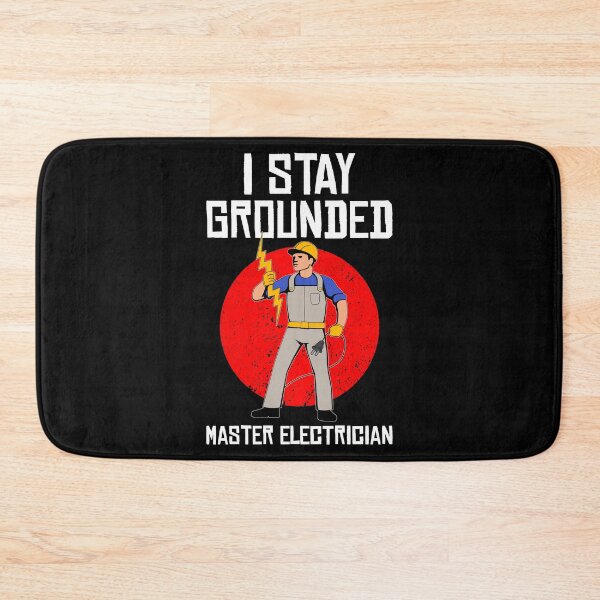Item preview, I Stay Grounded Electrical Work Master Electrician design designed and sold by jakehughes2015.
