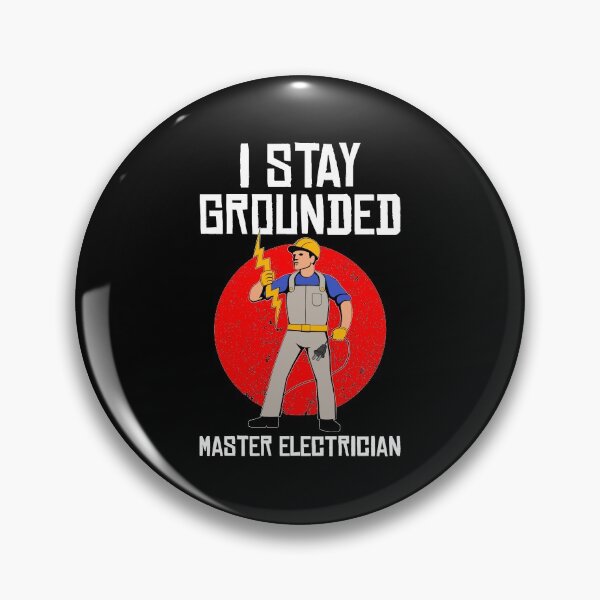 Item preview, I Stay Grounded Electrical Work Master Electrician design designed and sold by jakehughes2015.