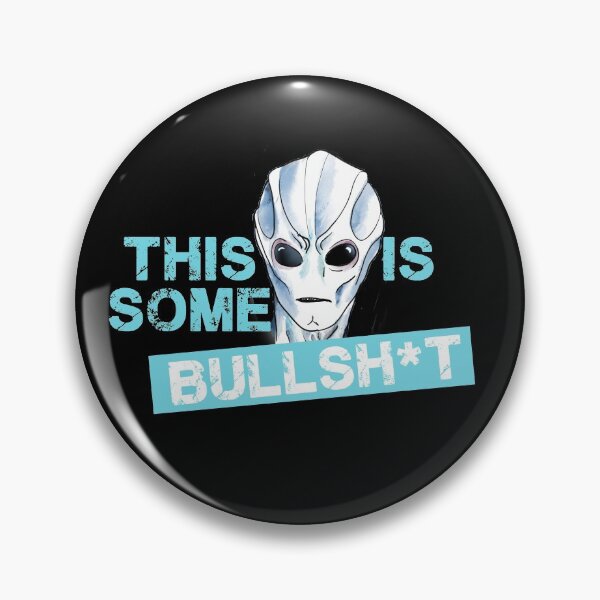 Item preview, RESIDENT ALIEN - THIS IS SOME BULLSH*T designed and sold by nerd-girl-art.