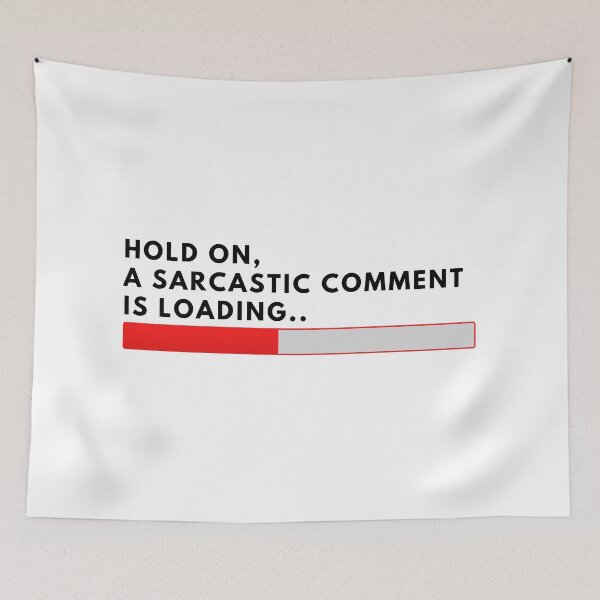 Item preview, Hold on, A Sarcastic comment is loading designed and sold by Rislam.