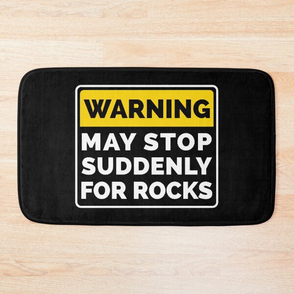 Item preview, Warning : May Stop Suddenly For Rocks designed and sold by T-shirt For You.
