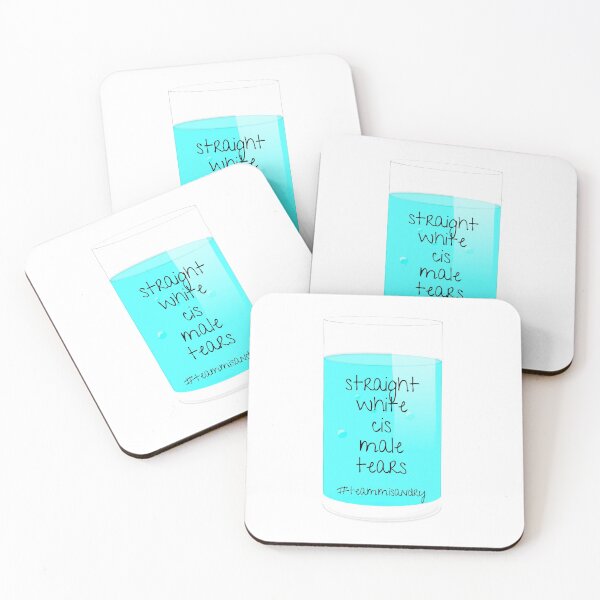 Item preview, I Drink Straight White Cis Male Tears designed and sold by Nathalie Aynié.