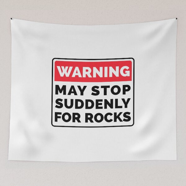 Item preview, Warning : May Stop Suddenly For Rocks designed and sold by T-shirt For You.