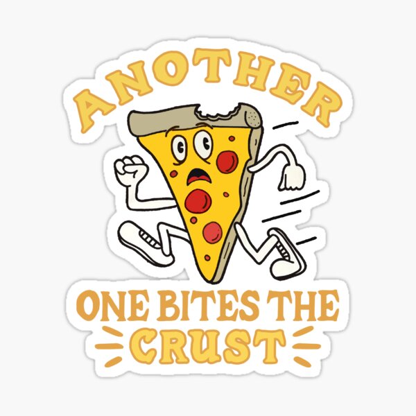 Another One Bites The Crust Sticker For Sale By Seanofdragon Redbubble