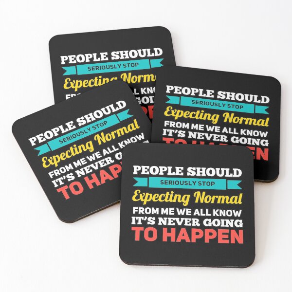 Item preview, People Should Seriously Stop Expecting Normal From Me We All Know It's Never designed and sold by suver.