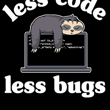 Artwork thumbnail, Less Code Less Bugs Funny Sloth Programmer Gift by Stronzi