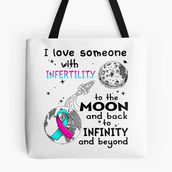 Item preview, I Love Someone With Infertility To The Moon And Back designed and sold by heppenp.