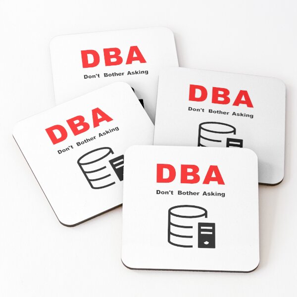 Item preview, DBA Database Administrator, Do Not Bother Asking, Database Developer, SQL Query, Software Engineer, Computer Science, Fullstack Developer, Programming Humor designed and sold by Max-Wear.