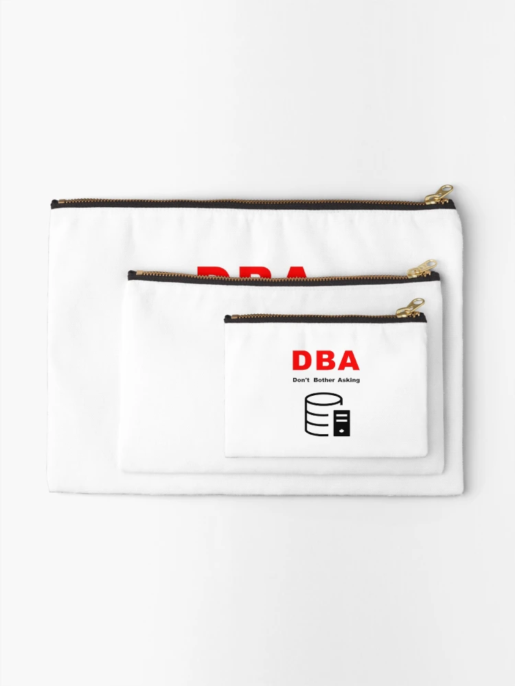 Thumbnail 2 of 4, Zipper Pouch, DBA Database Administrator, Do Not Bother Asking, Database Developer, SQL Query, Software Engineer, Computer Science, Fullstack Developer, Programming Humor designed and sold by Max-Wear.