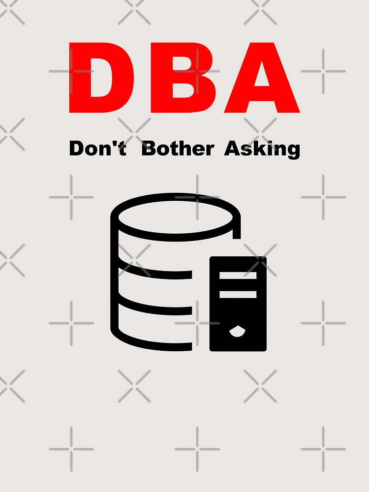 Thumbnail 6 of 6, Premium Oversized Sweatshirt, DBA Database Administrator, Do Not Bother Asking, Database Developer, SQL Query, Software Engineer, Computer Science, Fullstack Developer, Programming Humor designed and sold by Max-Wear.