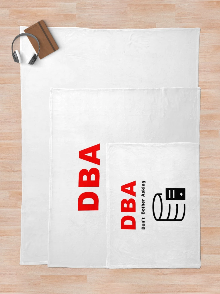 Thumbnail 5 of 6, Throw Blanket, DBA Database Administrator, Do Not Bother Asking, Database Developer, SQL Query, Software Engineer, Computer Science, Fullstack Developer, Programming Humor designed and sold by Max-Wear.