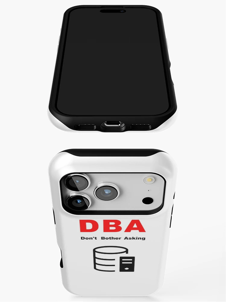 Thumbnail 3 of 4, iPhone Case, DBA Database Administrator, Do Not Bother Asking, Database Developer, SQL Query, Software Engineer, Computer Science, Fullstack Developer, Programming Humor designed and sold by Max-Wear.