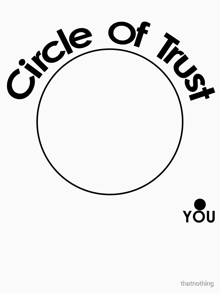 circle of trust t shirt