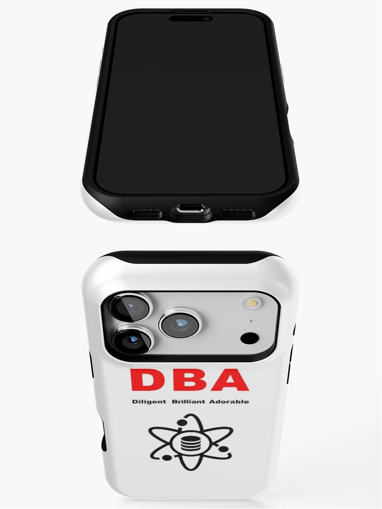 Thumbnail 3 of 4, iPhone Case, DBA Database Administrator, Dilligent Brilliant Adorable, Data Science, Database Developer, SQL Query, Software Engineer, Computer Science, Fullstack Developer, Programming Humor designed and sold by Max-Wear.