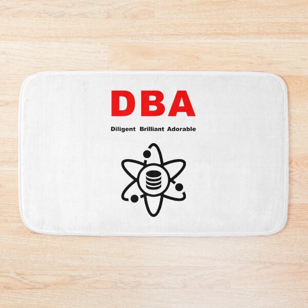 Item preview, DBA Database Administrator, Dilligent Brilliant Adorable, Data Science, Database Developer, SQL Query, Software Engineer, Computer Science, Fullstack Developer, Programming Humor designed and sold by Max-Wear.