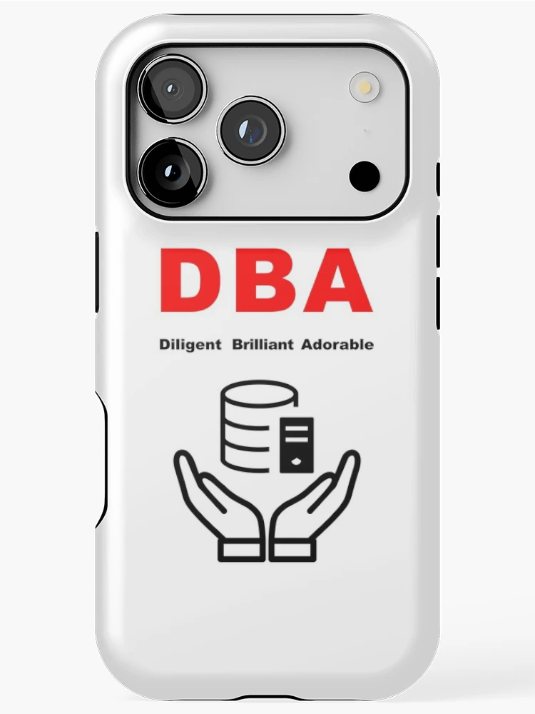 Thumbnail 1 of 4, iPhone Case, DBA Database Administrator, Dilligent Brilliant Adorable, Database Developer, SQL Query, Software Engineer, Computer Science, Fullstack Developer, Programming Humor designed and sold by Max-Wear.