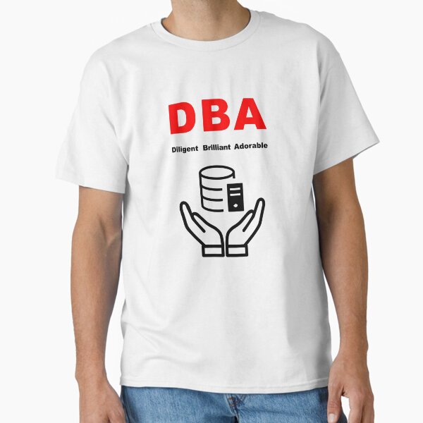 Item preview, DBA Database Administrator, Dilligent Brilliant Adorable, Database Developer, SQL Query, Software Engineer, Computer Science, Fullstack Developer, Programming Humor designed and sold by Max-Wear.