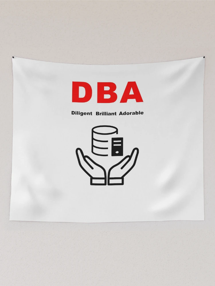 Thumbnail 2 of 3, Tapestry, DBA Database Administrator, Dilligent Brilliant Adorable, Database Developer, SQL Query, Software Engineer, Computer Science, Fullstack Developer, Programming Humor designed and sold by Max-Wear.