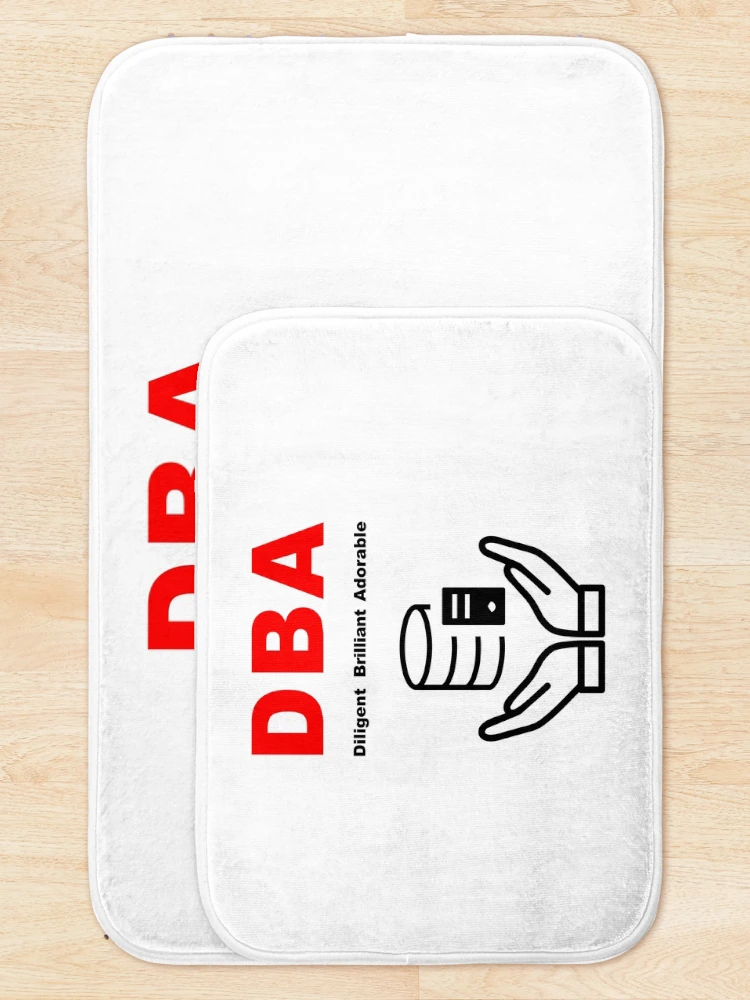 Thumbnail 5 of 6, Bath Mat, DBA Database Administrator, Dilligent Brilliant Adorable, Database Developer, SQL Query, Software Engineer, Computer Science, Fullstack Developer, Programming Humor designed and sold by Max-Wear.