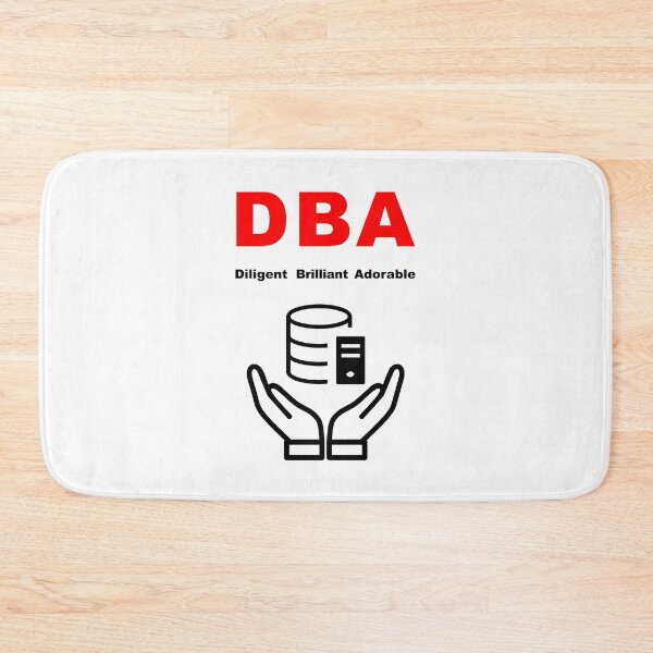 Item preview, DBA Database Administrator, Dilligent Brilliant Adorable, Database Developer, SQL Query, Software Engineer, Computer Science, Fullstack Developer, Programming Humor designed and sold by Max-Wear.
