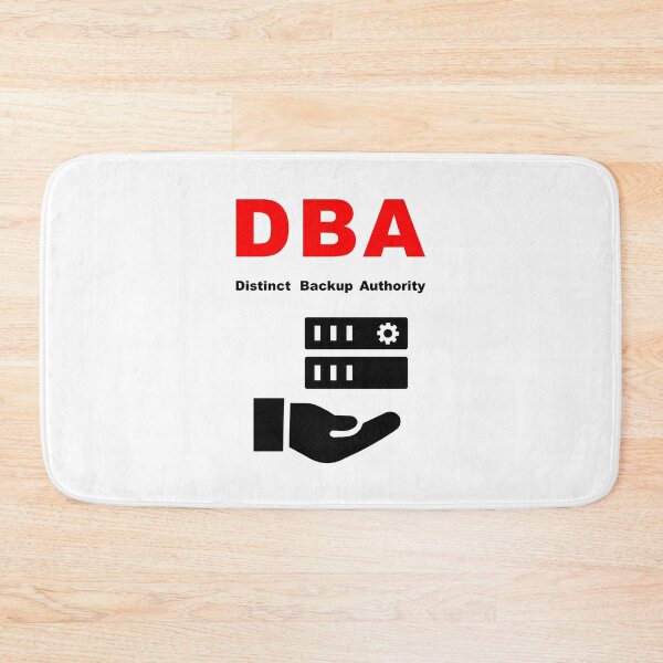 Item preview, DBA Database Administrator, Distinct Backup Authority, Database Developer, SQL Query, Software Engineer, Computer Science, Fullstack Developer, Programming Humor designed and sold by Max-Wear.